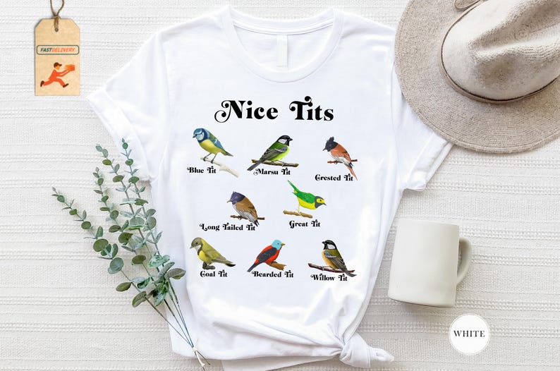 Nice Tits Bird, Nice Tits Shirt, Birdwatchers Gift, Bird Lovers T-Shirt, Bird Shirt, Birdwatcher Shirt, Cute Birdie Shirt, Funny Birds Shirt
