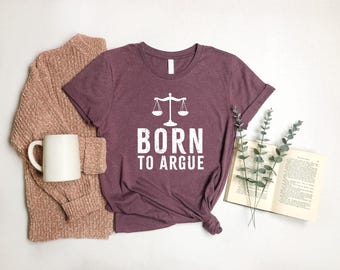 Lawyer Shirt, Born to Argue Shirt, Gift For Lawyer, Funny Lawyer Gift T-shirt, Law School, Law Student Gifts, Funny Lawyer Shirts