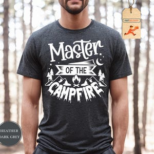 Master Of The Campfire Shirt, Funny Camping Shirt, Adventure Tshirt, Nature Shirt, Camper Shirt, Travel Tshirt, Gift for Man, Camp Tee
