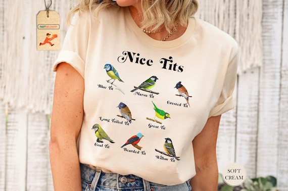 Nice Tits Bird, Nice Tits Shirt, Birdwatchers Gift, Bird Lovers T-Shirt, Bird Shirt, Birdwatcher Shirt, Cute Birdie Shirt, Funny Birds Shirt