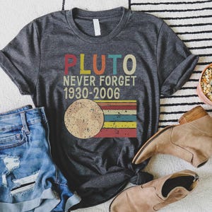 Pluto Never Forget 1936-2006 Tee, Aesthetic Pluto, Retro Space T-shirt, Science T-shirt, Universe T-shirt, Astronomy Lover Universe T-shirt