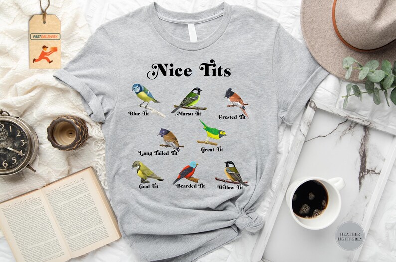 Nice Tits Bird, Nice Tits Shirt, Birdwatchers Gift, Bird Lovers T-Shirt, Bird Shirt, Birdwatcher Shirt, Cute Birdie Shirt, Funny Birds Shirt
