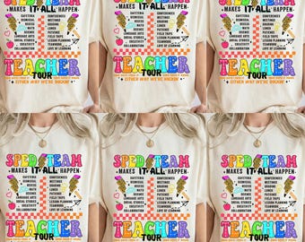 May include: A cream-colored t-shirt featuring a colorful graphic with the text SPED TEAM MAKES IT ALL HAPPEN and TEACHER TOUR EITHER WAY WE'RE ROCKIN. The design includes lists of school activities like meetings, recess, and field trips.