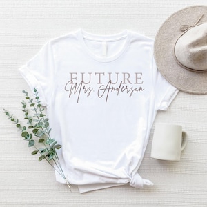 Personalized Future Mrs T-shirt, Custom Future Mrs Shirt, Wedding Gift, Bridal Shower Gift, Gift for Bride, Bridesmaid T-shirt
