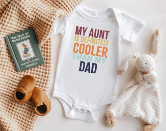 My Aunt Is Definitely Cooler Than My Dad Bodysuit, Funny Auntie Shirt, Baby Shower Gift, Gift For Baby, Gift From Aunt, Baby Clothes