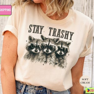 Stay Trashy Shirt, Racoon Shirt, Meme Graphic T-Shirt, Raccoon Lover Gift, Funny Graphic Shirt, Meme Graphic Tees, Raccoon Tshirt, Funny Tee