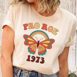 Pro Roe 1973 Shirt, Pro Choice Shirt, Pro Roe Shirt, Protect Roe V Wade Shirt, Roe 1973, Abortion Shirt, Feminist Tee, Womens Rights Shirt image 1