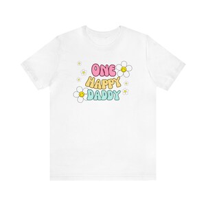 One Happy Baby Dad First 1st Birthday Retro 70s Groovy Matching Family Shirt Daddy Dada Unisex Jersey Short Sleeve Tee