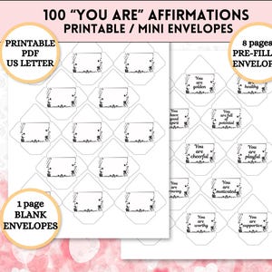 May include: Printable PDF of 100 "You Are" affirmations in mini envelope designs.  The PDF includes 8 pages of pre-filled envelopes and 1 page of blank envelopes.  The envelopes are black and white with a floral design.