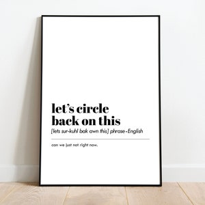 Lets Circle Back Meaning Print - Office Decor Terminology Sarcasm Funny Wall Art Frameable Picture Gift Customer Service Email Poster