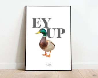 Ey Up Duck Yorkshire Print: Slang Wall Art