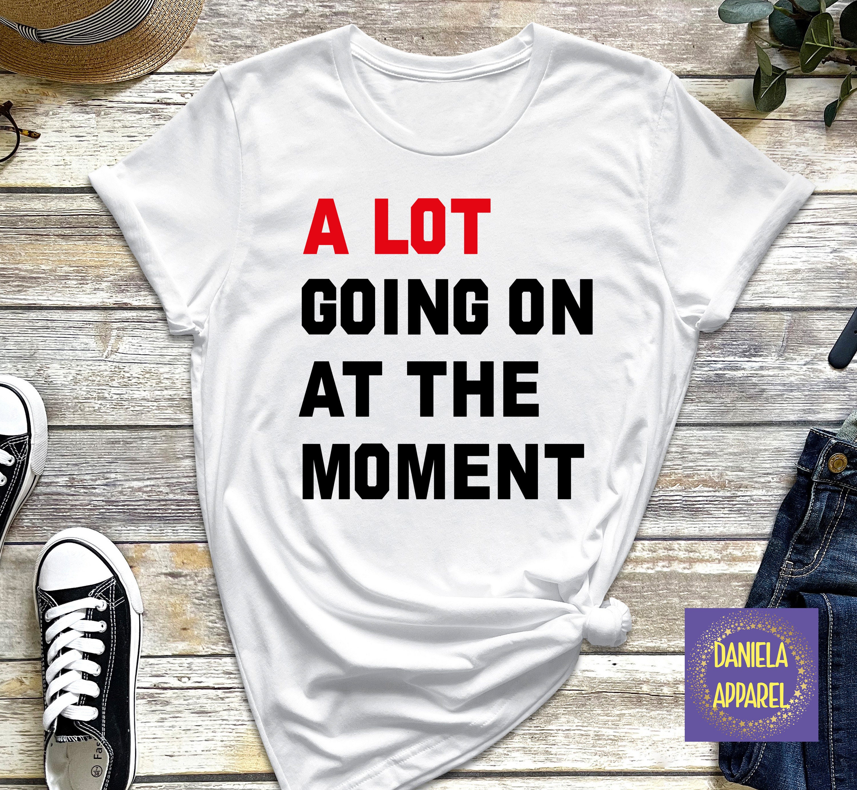 A Lot Going On at The Moment Shirt Women's Country Music T-Shirt
