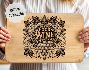 Goede wijn en goede vrienden, vleeswaren SVG, wijn en kaas, snijplank Svg, kaasplank, Vector klaar voor lasergravure, Glowforge