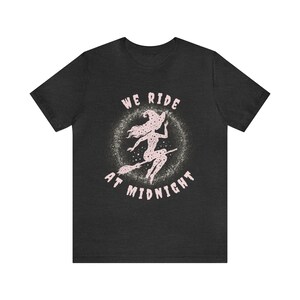 Witchy Woman Shirt, We Ride at Midnight Tee, Cute Witch T-Shirt, Cute Fall Shirt, Witch on Broom, Halloween, Salem, Spooky, Gifts for Her image 4