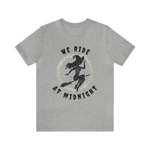 Witchy Woman Shirt, We Ride at Midnight Tee, Cute Witch T-Shirt, Cute Fall Shirt, Witch on Broom, Halloween, Salem, Spooky, Gifts for Her image 2