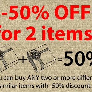 May include: A graphic featuring two black and white line-art gift boxes with bows, a plus sign, and an equals sign. The text reads: -50% OFF for 2 items! = 50% You can buy ANY two or more different or similar items with -50% discount.