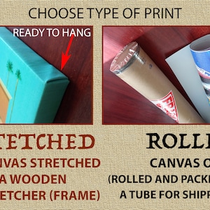 May include: A comparison of two print types: a stretched canvas on a wooden frame labeled READY TO HANG and STRETCHED CANVAS STRETCHED ON A WOODEN STRETCHER (FRAME), and a rolled canvas labeled ROLLED CANVAS ONLY (ROLLED AND PACKED IN A TUBE).