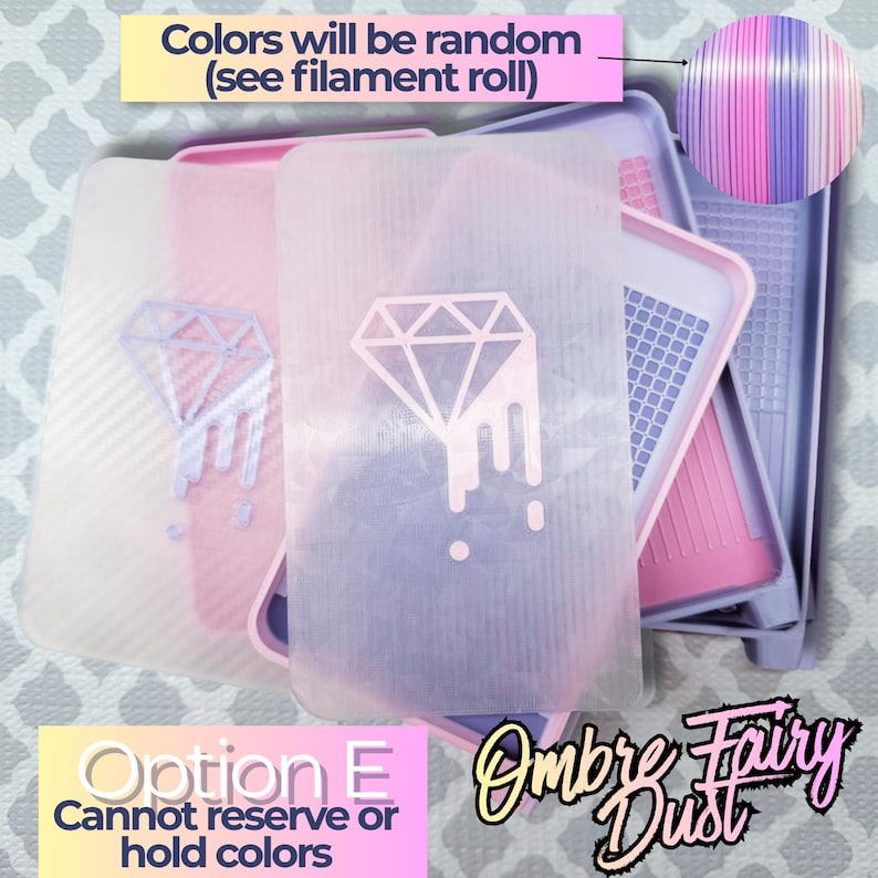 May include: A set of rectangular trays with a diamond drip graphic on the translucent covers. The trays feature a grid pattern on the base and are colored in shades of pink and purple. Text on the image states: Colors will be random (see filament roll), Option E, and Ombre Fairy Dust. Cannot reserve or hold colors.