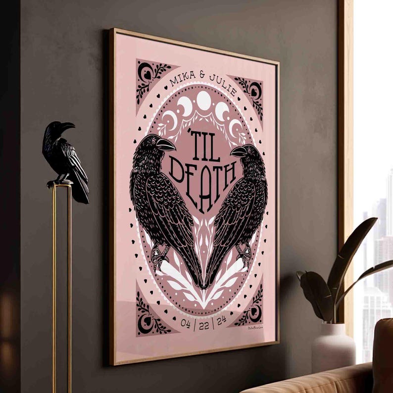 Unframed matte print that features 2 ravens in the shape of a heart & the words, “til death” in the center. Moon phases, botanical illustrations and hearts surround the ravens. The couple’s first names and anniversary date are arched on top and bot