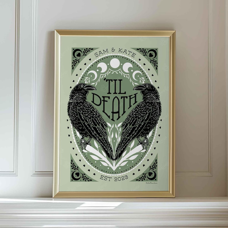 Unframed matte print that features 2 ravens in the shape of a heart & the words, “til death” in the center. Moon phases, botanical illustrations and hearts surround the ravens. The couple’s first names and anniversary date are arched on top and bot