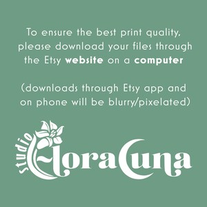 To ensure the best print quality, please download your files through the Etsy website on a computer.