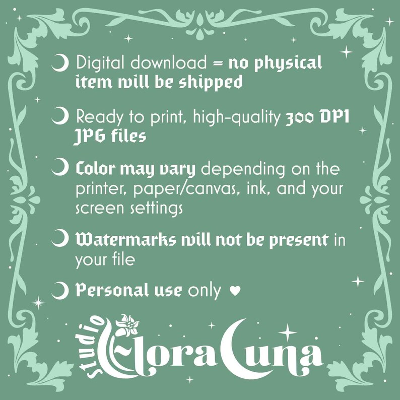 Photo has the text: Digital download = no physical item will be shipped. Ready to print, high-quality 300 DPI JPG files. Color may vary depending on the printer, paper/canvas, ink, and your screen settings. Watermarks will not be present in your file. This listing is for personal use only