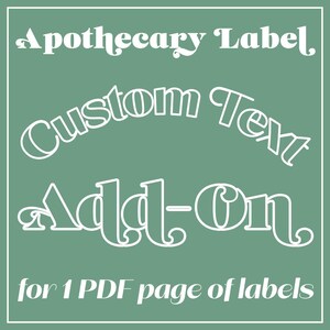 Peut inclure: Texte blanc sur fond vert sarcelle. Le texte indique "Apothecary Label", "Custom Text", "Add-on", et "for 1 PDF page of labels".