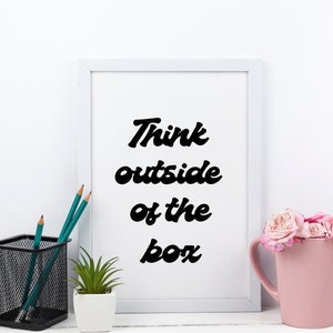 Think out of the box quote print - office printable wall arts - motivational quotes - home office decorations - printable wall arts