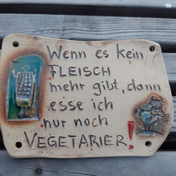 Keramikschild, lustiger Spruch, Wandtafel, "Vegetarier......"!!!