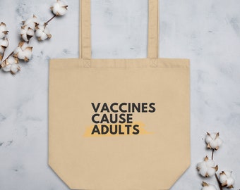 Vaccines Cause Adults 2 - Eco Tote Bag