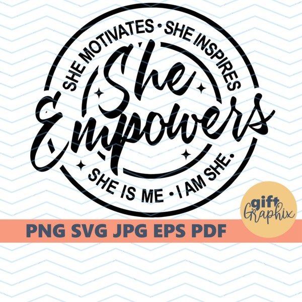 She Motivates She Inspires She Empowers SVG, I Am She Svg, She Is Me Svg, Entrepreneur Svg, Inspirational Svg