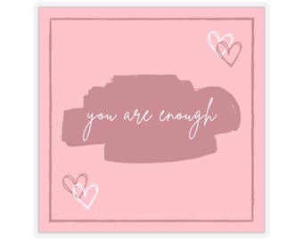 you are enough sticker