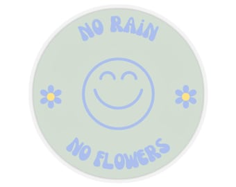 no rain no flowers sticker