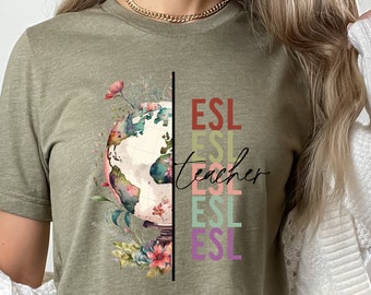 I Teach ESL Teacher T-Shirt, World Language Tee Shirt, Perfect Teacher Gift for ESL Educators, Language ESL Teacher Shirt, Gift