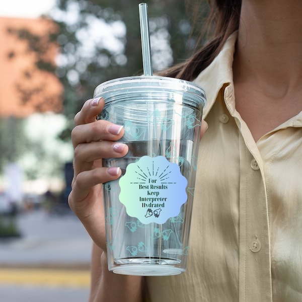 ASL Interpreter Acrylic Cup with Lid and Straw Gift for interpreter or interpreter student Thank you gift for interpreter Fun ASL gift