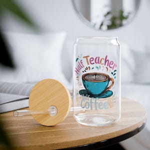 Cute Teacher Sipper Glass 16oz, Perfect Gift for Teachers, Eco-Friendly Drinking, Teacher Appreciation, Funny Teacher Gift, Iced Coffee Cup