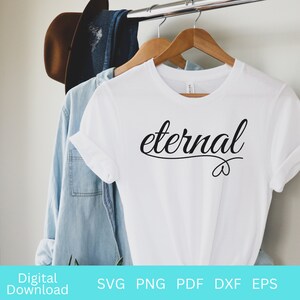 Eternal Svg, Eternal Shirt Svg, Christian Svg, Faith Svg, Religious Svg, Faith T-shirt Svg, Christian Shirt Svg, Scripture Svg