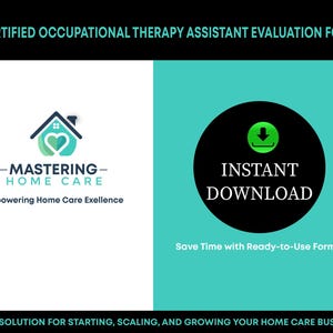 Puede incluir: Un logotipo azul verdoso y blanco para Mastering Home Care, una empresa que potencia la excelencia en la atención domiciliaria. El logotipo presenta una casa con un corazón en su interior. El texto "INSTANT DOWNLOAD" está en un círculo negro con una flecha de descarga verde. El texto "Save Time with Ready-to-Use Forms!" está debajo del círculo. El texto "CERTIFIED OCCUPATIONAL THERAPY ASSISTANT EVALUATION FORM" está en la parte superior de la imagen.