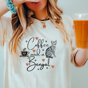 Coffee and a Bengal,Bengal shirt,Coffee cat shirt,Bengal Cat Mama Shirt,Bengal Cat Gift for Bengal Cat Owner,Bengal Cat Lover Shirt,Bengal