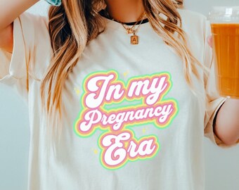 In My Pregnancy Era Shirt,In My Mom Era Shirt,Funny Pregnancy Shirt,Pregnancy Announcement Shirt,Gift for New Mom,Gift for baby shower,Mom