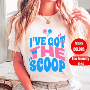 I Got the Scoop Ice Cream Shirt,Gender Reveal Shirt,Gender party,Pregnancy Shirt,Keeper Of The Gender,Baby Announcement,Baby Shower Shirt
