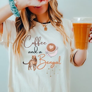 Coffee and a Bengal,Bengal shirt,Coffee cat shirt,Bengal Cat Mama Shirt,Bengal Cat Gift for Bengal Cat Owner,Bengal Cat Lover Shirt,Bengal