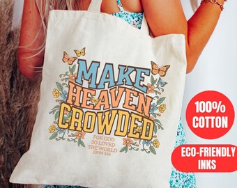 Make Heaven Crowded Canvas Tote Bag,Christian gift,Inspirational tote,Bible Verse Tote,Jesus Tote,Faith tote,Religious gift,Floral tote bag