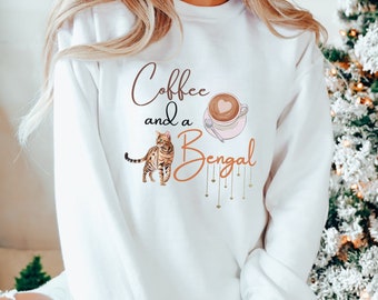Coffee and a Bengal Sweatshirt,Bengal shirt,Coffee cat tee,Bengal Cat Mama Shirt,Bengal Cat Gift for Bengal Cat Owner,Bengal Cat Lover Shirt