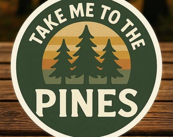 Take Me To The Pines Sticker