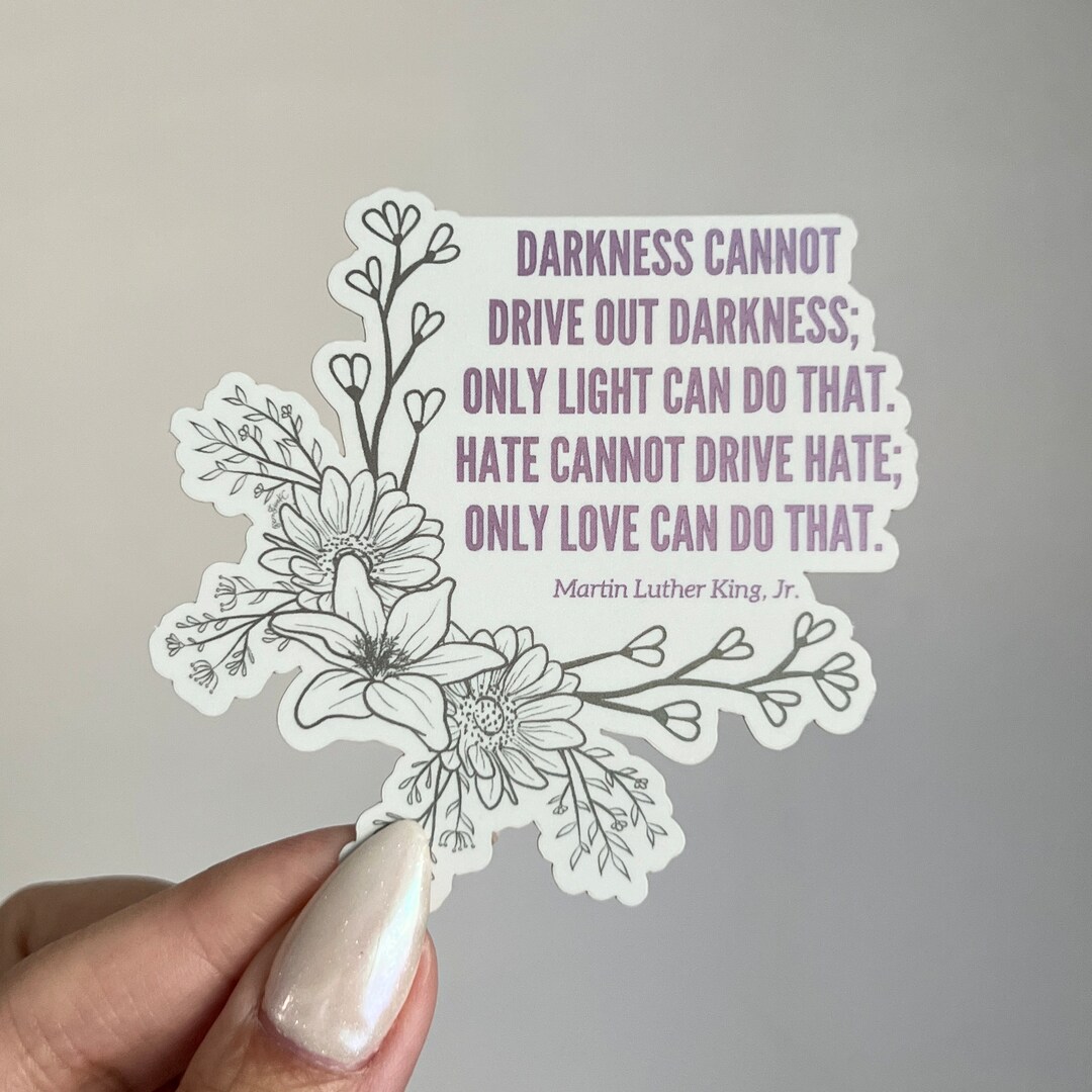 MLK Quote Darkness Cannot Drive Out Darkness Matte Holographic