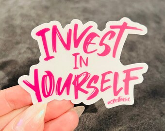 Invest In Yourself Clear Waterproof Die Cut Sticker
