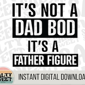 It&#39;s Not a Dad Bod, It&#39;s a Father Figure SVG | Funny Dad Cut File | Dad Bod Clipart Instant Download