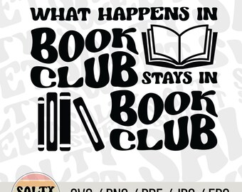 What Happens at Book Club Stays at Book Club SVG - Digital Download, Book Lover Gift, Funny Reading Design
