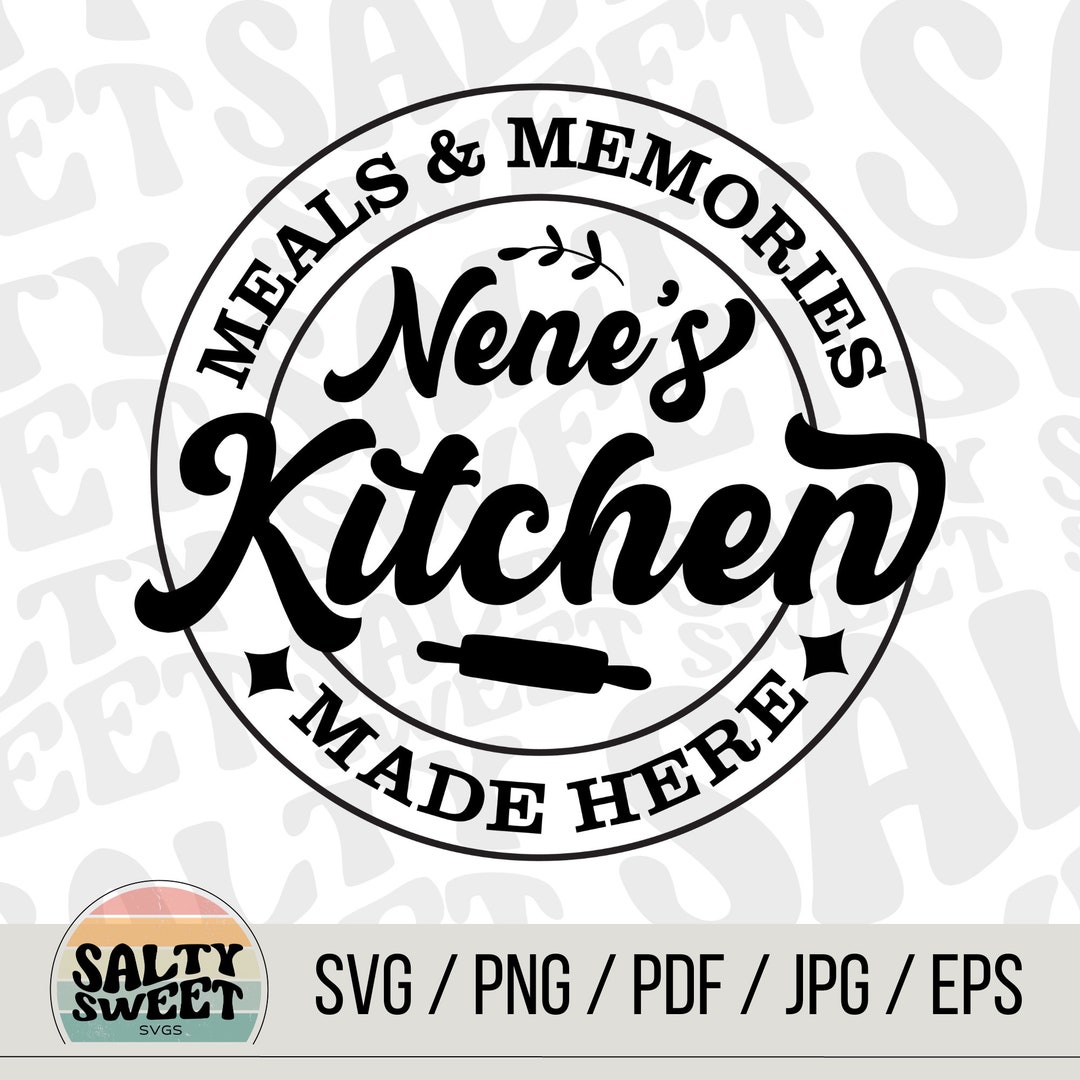 Nene's Kitchen SVG | Family Recipes | Memories Made Here | Digital ...